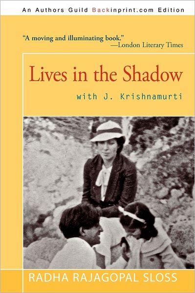 Cover for Radha Rajagopal Sloss · Lives in the Shadow with J. Krishnamurti (Paperback Book) (2011)