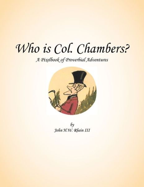 Cover for III John H W Rhein · Who Is Col. Chambers? (Paperback Book) (2011)