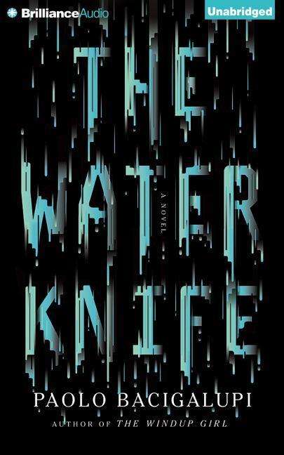 The Water Knife - Paolo Bacigalupi - Musikk - Audible Studios on Brilliance - 9781469298320 - 26. mai 2015