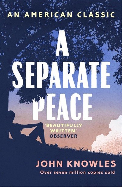 Cover for John Knowles · A Separate Peace: As heard on BBC Radio 4 - AN AMERICAN CLASSIC (Paperback Bog) [Reissue edition] (2016)