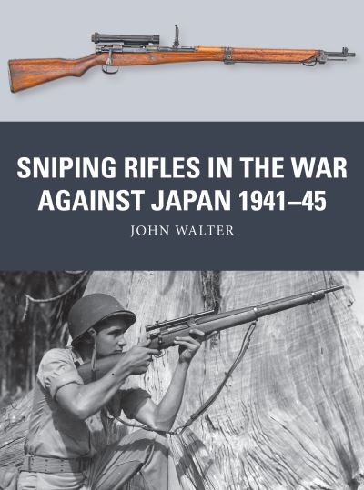 Cover for John Walter · Sniping Rifles in the War Against Japan 1941–45 - Weapon (Paperback Book) (2024)