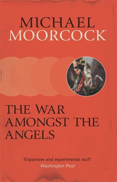 The War Amongst the Angels: A Trilogy - Michael Moorcock - Libros - Orion Publishing Co - 9781473228320 - 5 de septiembre de 2019