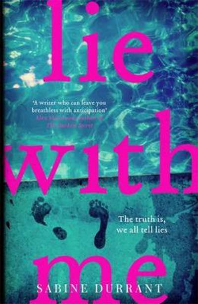 Cover for Sabine Durrant · Lie With Me: The gripping crime suspense thriller for 2023 from the Sunday Times bestselling author - a Richard &amp; Judy Bookclub Pick (Paperback Bog) (2016)