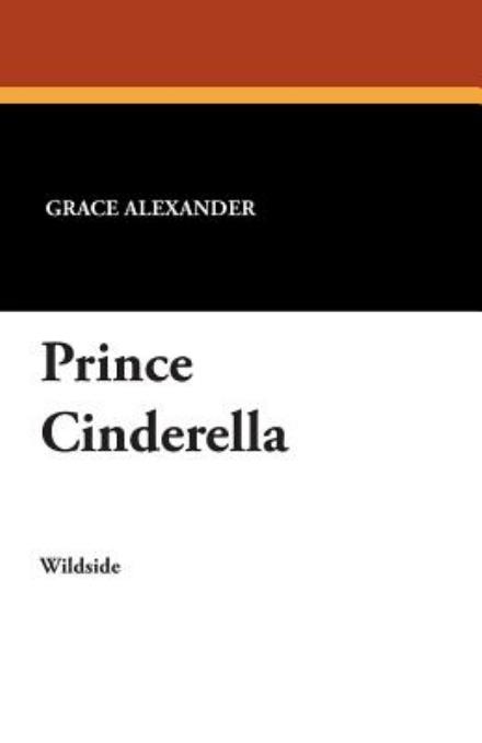 Cover for Grace Alexander · Prince Cinderella (Paperback Book) (2012)