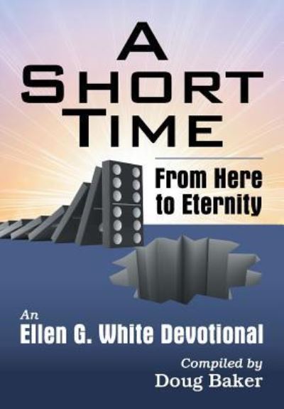 Cover for Ellen G. White · A Short Time : From Here to Eternity (Paperback Book) (2016)