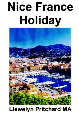 Cover for Llewelyn Pritchard Ma · Nice France Holiday: Un Budget Courts Sejours (The Illustrated Diaries of Llewelyn Pritchard Ma) (French Edition) (Pocketbok) [French, 1 edition] (2012)