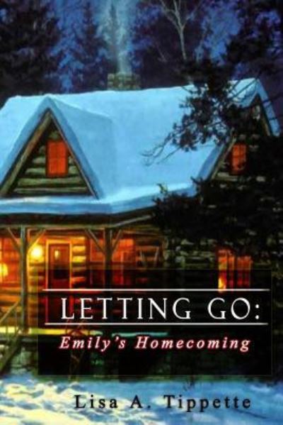 Cover for Lisa a Tippette · Letting Go - Emily's Homecoming (Pocketbok) (2013)