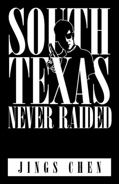 Cover for Jings Chen · South Texas Never Raided (Paperback Book) (2015)