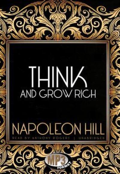 Think and Grow Rich - Napoleon Hill - Music - Blackstone Audiobooks - 9781482914320 - May 1, 2013