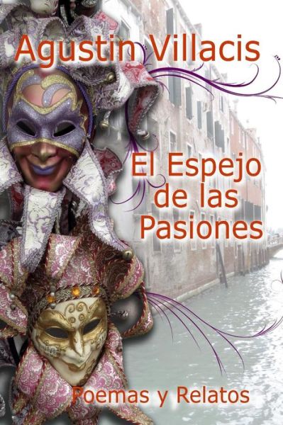 Cover for Agustin F Villacis Paz · El Espejo De Las Pasiones (Paperback Book) (2013)