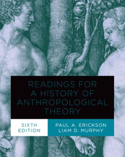 Cover for Readings for a History of Anthropological Theory, Sixth Edition (Paperback Book) [6 New edition] (2021)