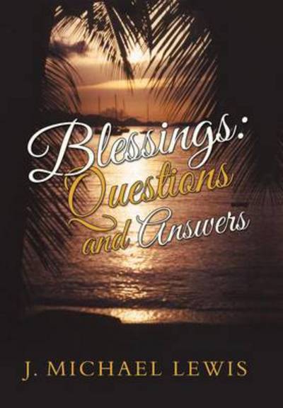 Cover for J Michael Lewis · Blessings: Questions and Answers (Hardcover Book) (2013)