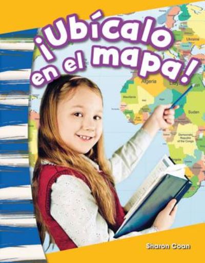 Cover for Sharon Coan · Ubicalo en El Mapa! (Map It!) (Kindergarten) (Paperback Book) (2015)