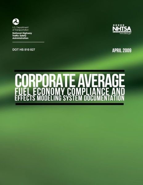 Cover for U.s. Department of Transportation · Corporate Average Fuel Economy Compliance and Effects Modeling (Pocketbok) (2013)