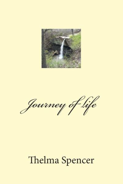 Cover for Thelma I Spencer · Journey of life (Paperback Book) (2014)