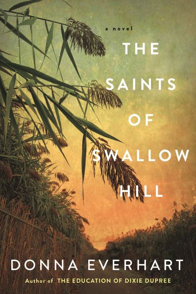 Cover for Donna Everhart · The Saints of Swallow Hill: A Fascinating Depression Era Historical Novel (Paperback Book) (2022)