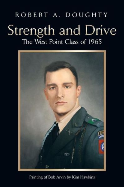 Cover for Robert A. Doughty · Strength and Drive: the West Point Class of 1965 (Pocketbok) (2014)