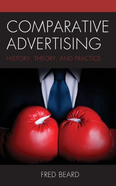 Cover for Beard, Fred, Gaylord College of Journa · Comparative Advertising: History, Theory, and Practice (Hardcover Book) (2018)