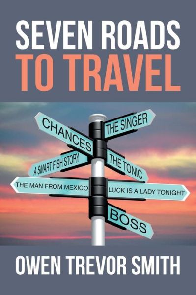 Cover for Owen Trevor Smith · Seven Roads to Travel (Paperback Book) (2015)