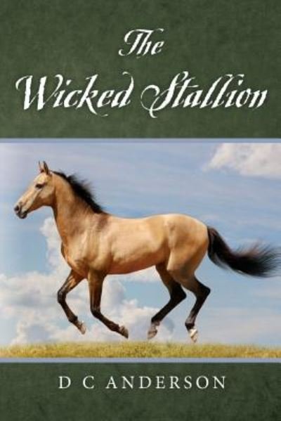 Cover for D C Anderson · The Wicked Stallion (Taschenbuch) (2014)