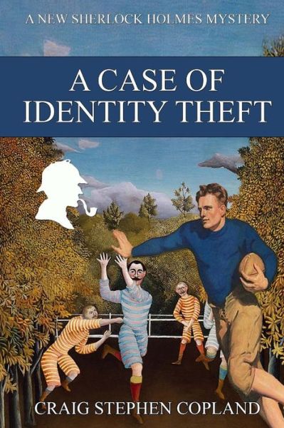 Cover for Craig Stephen Copland · A Case of Identity Theft: a New Sherlock Holmes Mystery (Paperback Book) (2014)