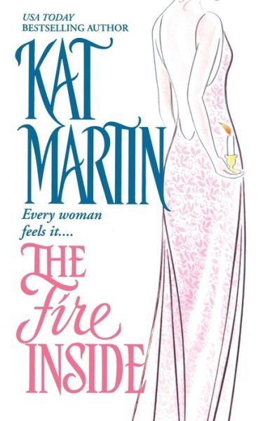 Cover for Kat Martin · The Fire Inside (Paperback Bog) (2016)