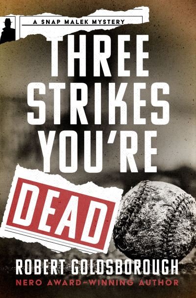 Cover for Robert Goldsborough · Three Strikes You're Dead (Paperback Book) (2022)