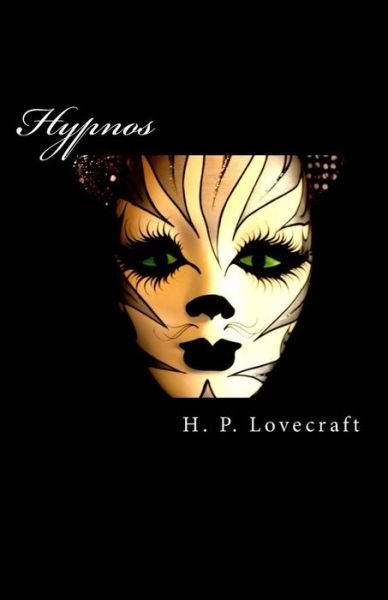 Hypnos - H P Lovecraft - Books - Createspace - 9781505534320 - December 13, 2014