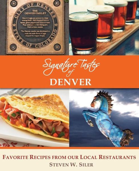 Cover for Steven W Siler · Signature Tastes of Denver: Favorite Recipes of Our Local Restaurants (Paperback Book) (2015)