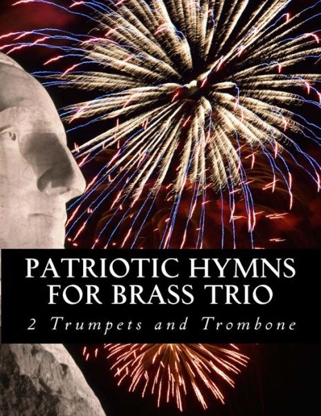 Cover for Case Studio Productions · Patriotic Hymns for Brass Trio - 2 Trumpets and Trombone (Paperback Book) (2015)