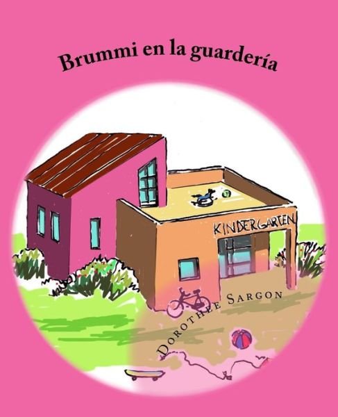 Cover for 01 Dorothee Sargon · Brummi en La Guarderia: Las Aventuras De Brummi (Paperback Book) (2015)