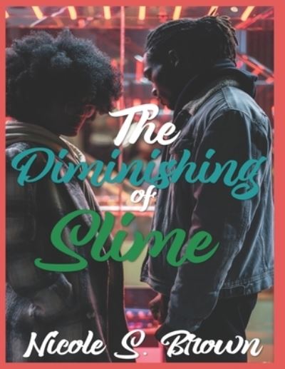 Cover for Nicole S Brown · The Diminishing of Slime (Paperback Book) (2022)