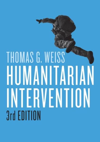 Cover for Weiss, Thomas G. (City University of New York) · Humanitarian Intervention - War and Conflict in the Modern World (Taschenbuch) (2016)