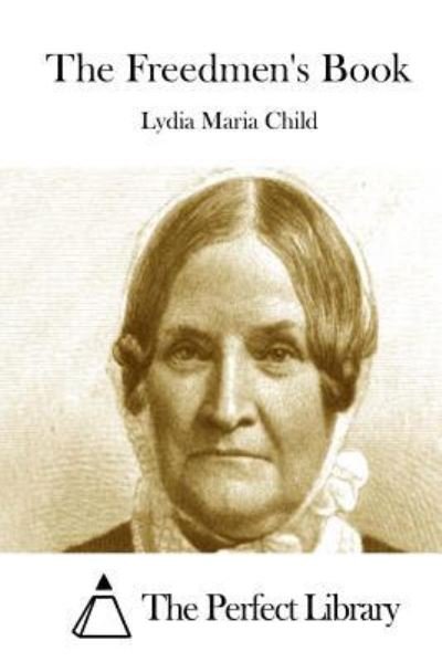Cover for Lydia Maria Child · The Freedmen's Book (Paperback Book) (2015)