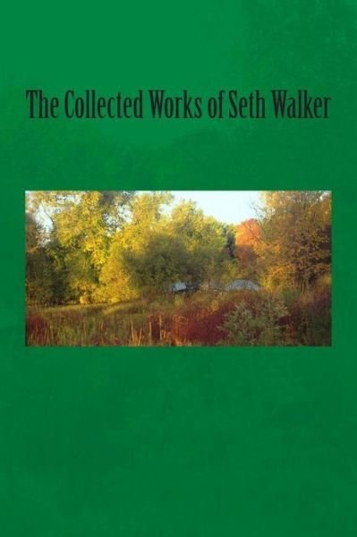 Cover for Seth Walker · The Collected Works of Seth Walker (Paperback Book) (2015)