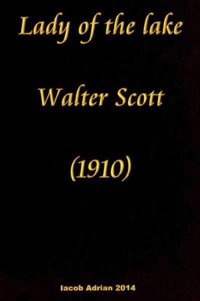 Cover for Iacob Adrian · Lady of the Lake Walter Scott (1910) (Paperback Book) (2015)