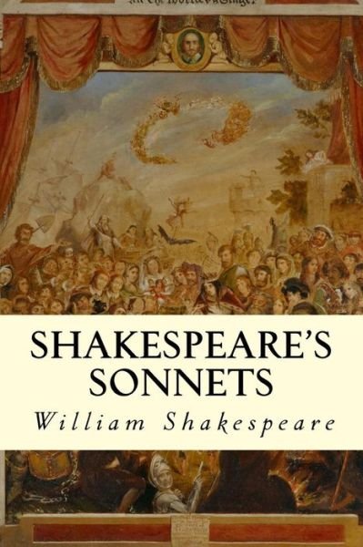 Shakespeare's Sonnets - William Shakespeare - Livres - Createspace - 9781512125320 - 10 mai 2015