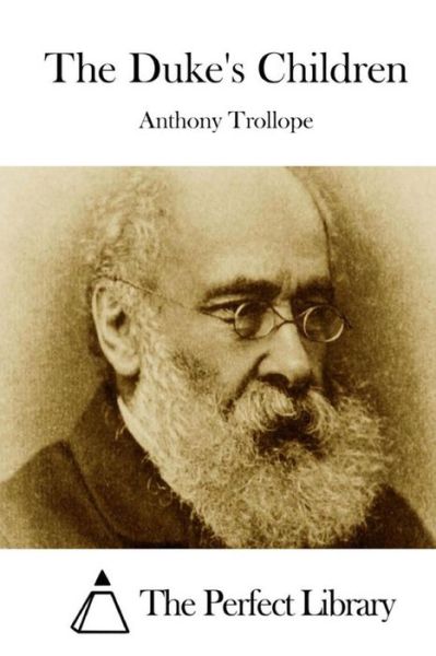 Cover for Trollope, Anthony, Ed · The Duke's Children (Paperback Book) (2015)