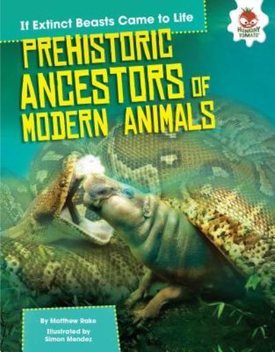 Cover for Matthew Rake · Prehistoric Ancestors of Modern Animals (Book) (2017)