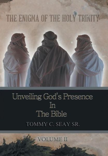 Cover for Tommy C Seay Sr · The Enigma of the Holy Trinity (Hardcover Book) (2016)