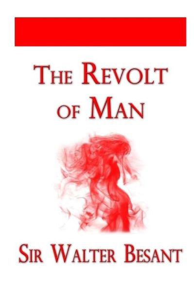 Cover for Sir Walter Besant · The Revolt of Man (Paperback Book) (2015)