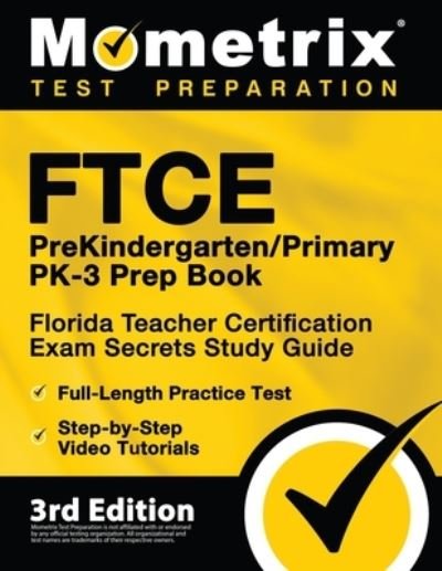 Cover for Mometrix Media LLC · FTCE PreKindergarten / Primary PK-3 Prep Book - Florida Teacher Certification Exam Secrets Study Guide, Full-Length Practice Test, Step-by-Step Video Tutorials (Paperback Book) (2021)