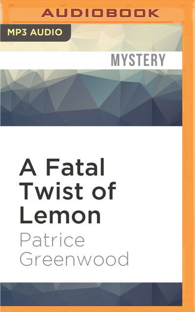 Cover for Patrice Greenwood · Fatal Twist of Lemon, A (MP3-CD) (2016)