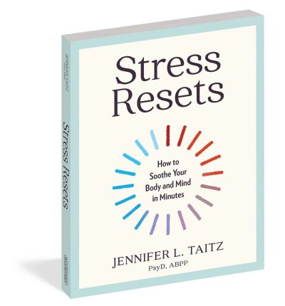 Cover for Taitz, Jennifer L., PsyD, ABPP · Stress Resets: How to Soothe Your Body and Mind in Minutes (Paperback Bog) (2024)