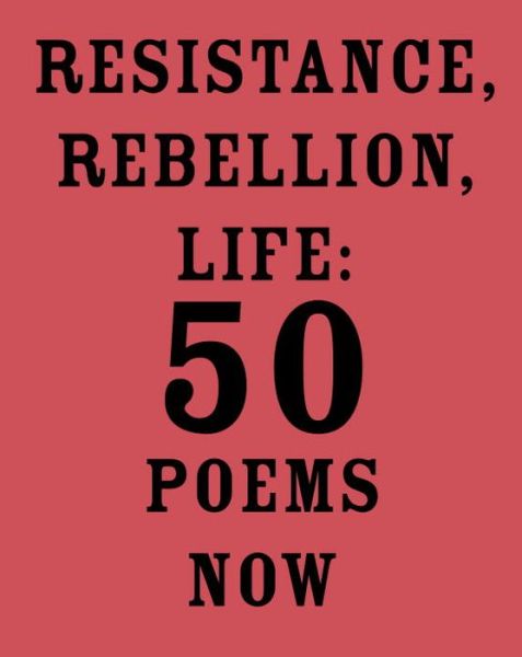 Cover for Amit Majmudar · Resistance, Rebellion, Life: 50 Poems Now (Paperback Book) (2017)