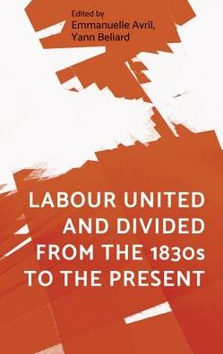 Cover for Yann Beliard · Labour United and Divided from the 1830s to the Present (Hardcover Book) (2018)