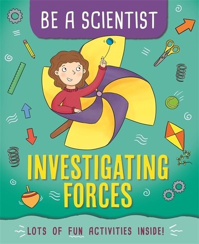 Cover for Jacqui Bailey · Be a Scientist: Investigating Forces - Be a Scientist (Hardcover bog) (2019)