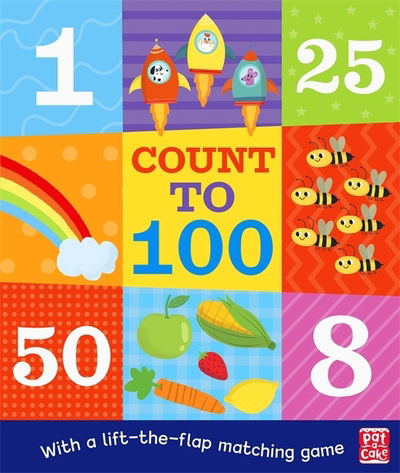 Cover for Pat-a-Cake · Count to 100: A board book with a lift-the-flap matching game - First 100 (Kartonbuch) (2020)