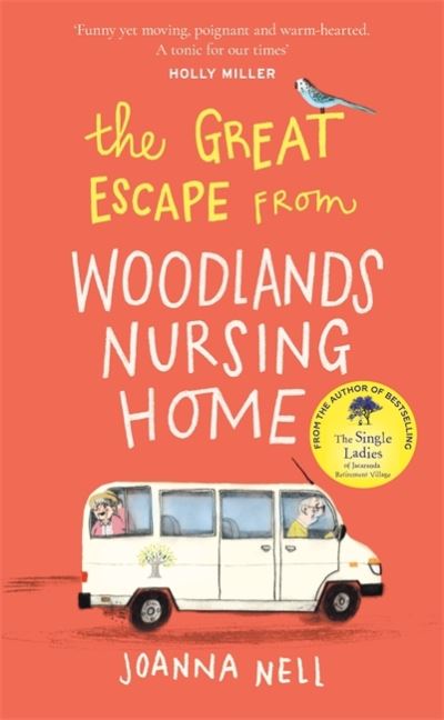 Cover for Joanna Nell · The Great Escape from Woodlands Nursing Home: A totally laugh out loud and uplifting novel of friendship, love and aging disgracefully (Paperback Book) (2021)