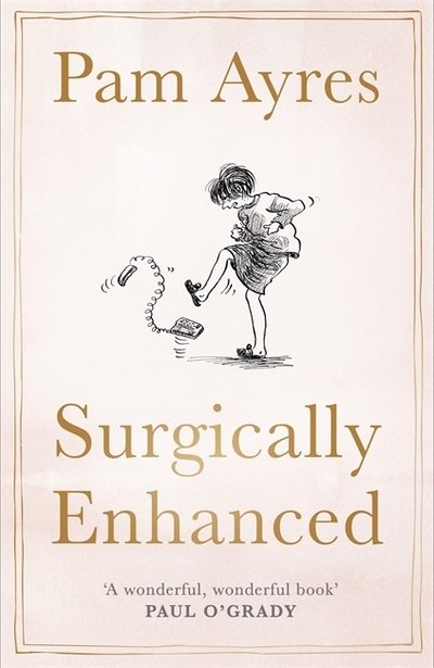 Cover for Pam Ayres · Surgically Enhanced: Gift Edition (Gebundenes Buch) (2019)